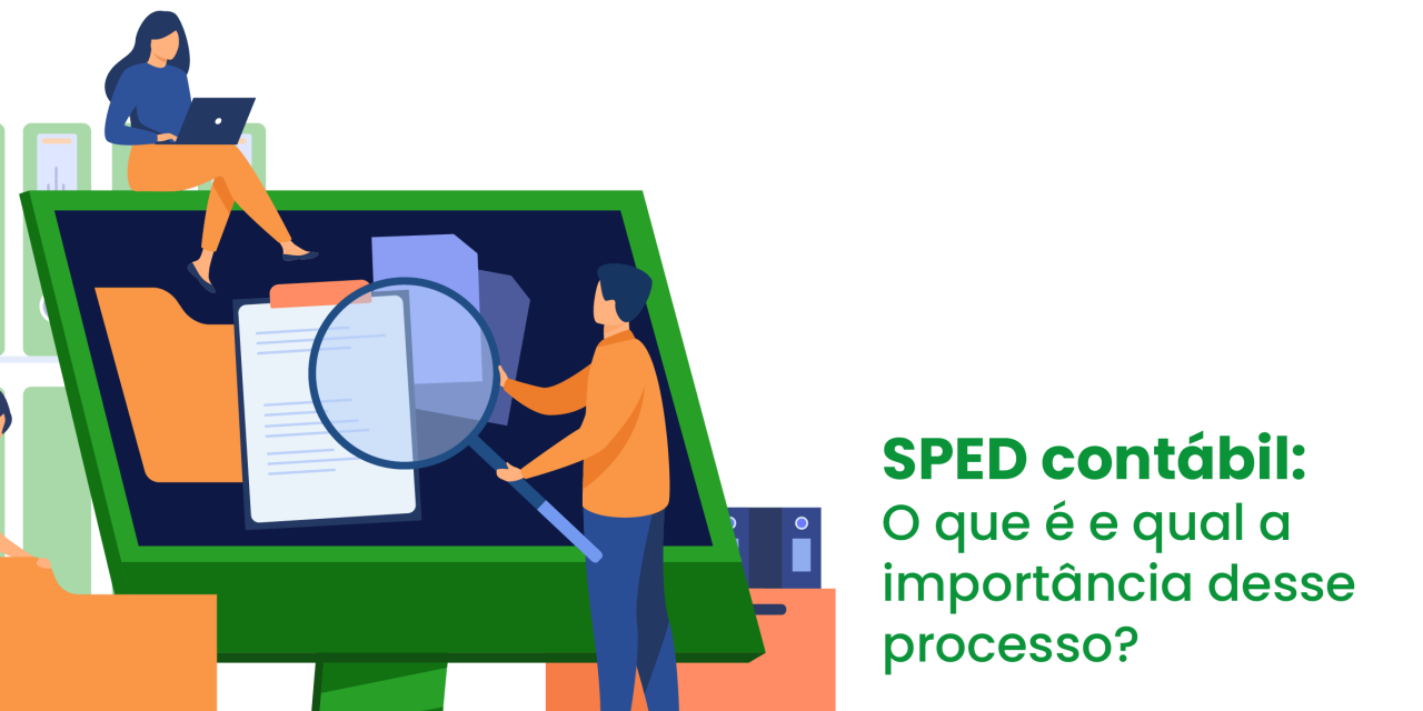 SPED contábil: o que é e qual a importância desse processo?